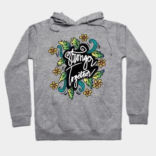 Stronger Together Hoodie